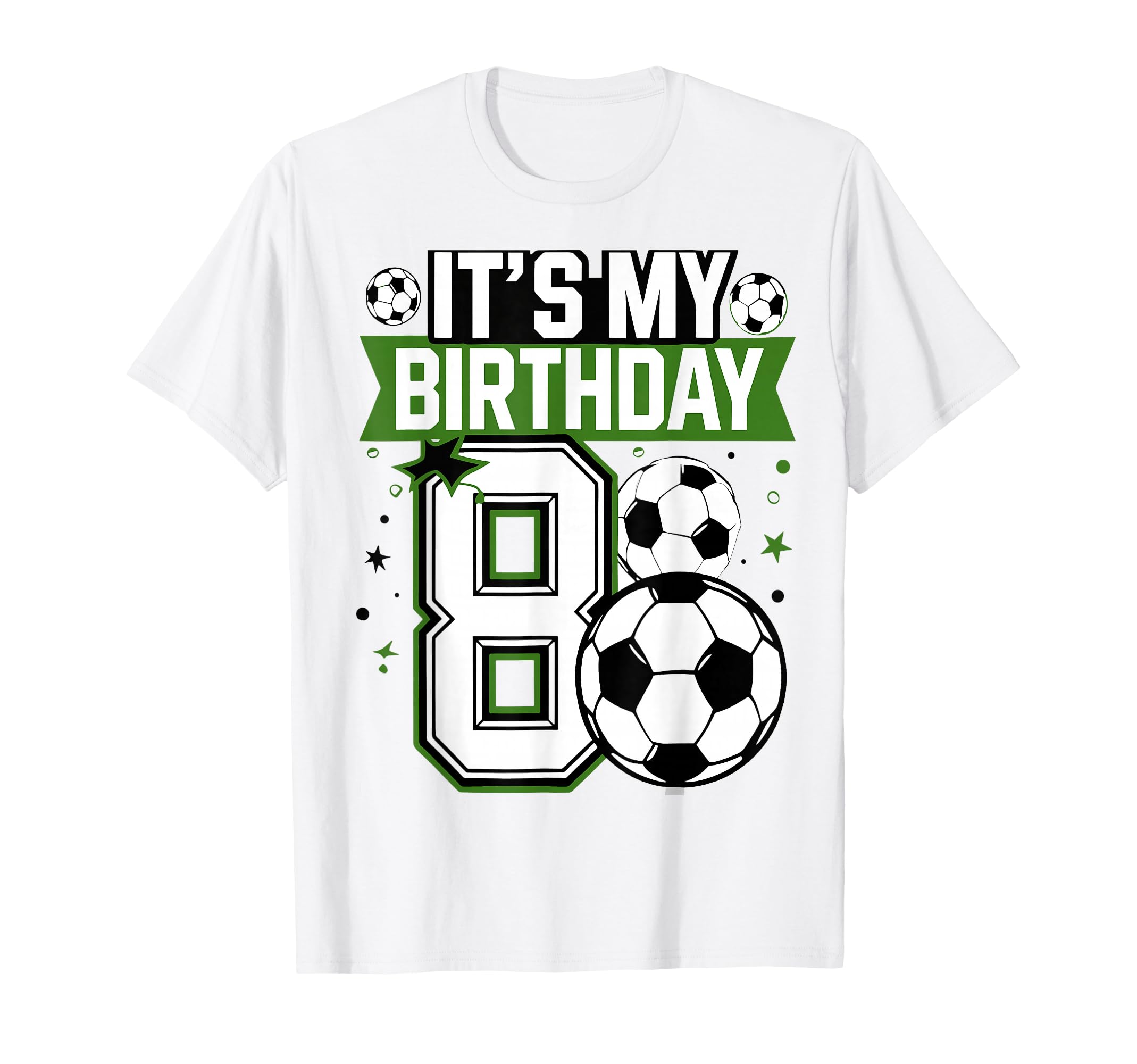 Birthday Tees 8 Soccer Its My 8Th T-Shirt - Novelty Apparel Men Women - T-Shirt, Sweatshirt, Hoodie