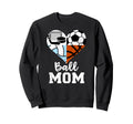Ball Mom Funny Soccer Volleyball Sweatshirt - Aesthetic Graphic Unisex - T-Shirt, Sweatshirt, Hoodie