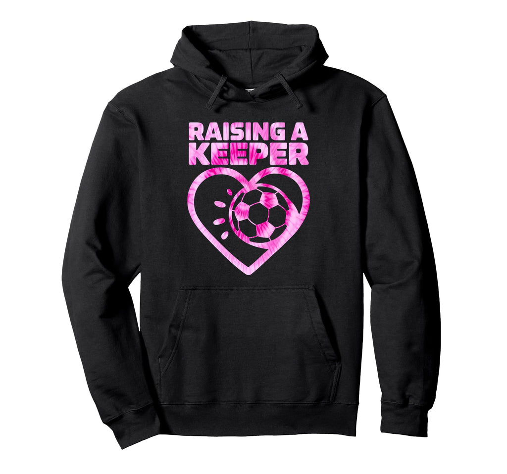 Raising Keeper Goalie Soccer Goalkeeper Hoodie - Streetwear Style Unisex - T-Shirt, Sweatshirt, Hoodie