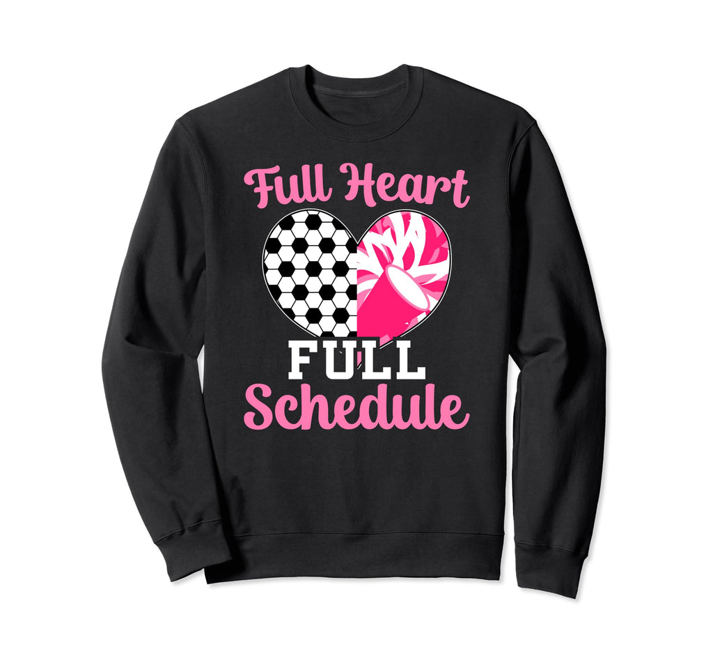 Full Heart Full Schedule Cheer And Sweatshirt - Trendy Graphic Men Women - T-Shirt, Sweatshirt, Hoodie