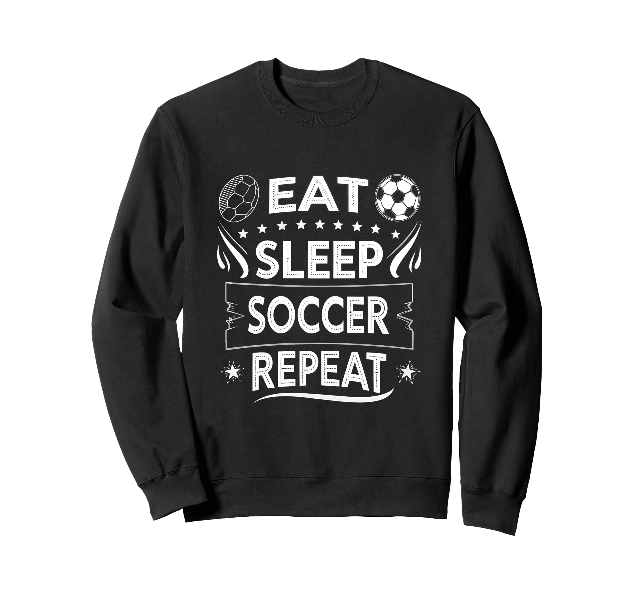 Eat Sleep Soccer Repeat Soccer Sweatshirt - Aesthetic Graphic Men Women - T-Shirt, Sweatshirt, Hoodie