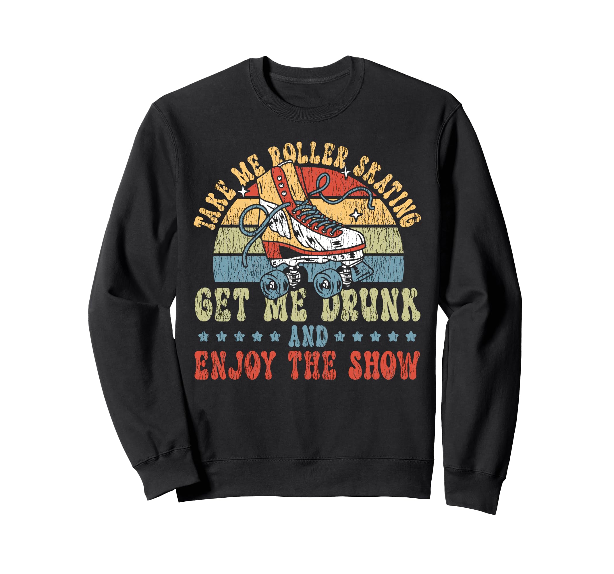 Roller Skating Skate 1970S Take Sweatshirt - Casual Everyday Wear Unisex - T-Shirt, Sweatshirt, Hoodie