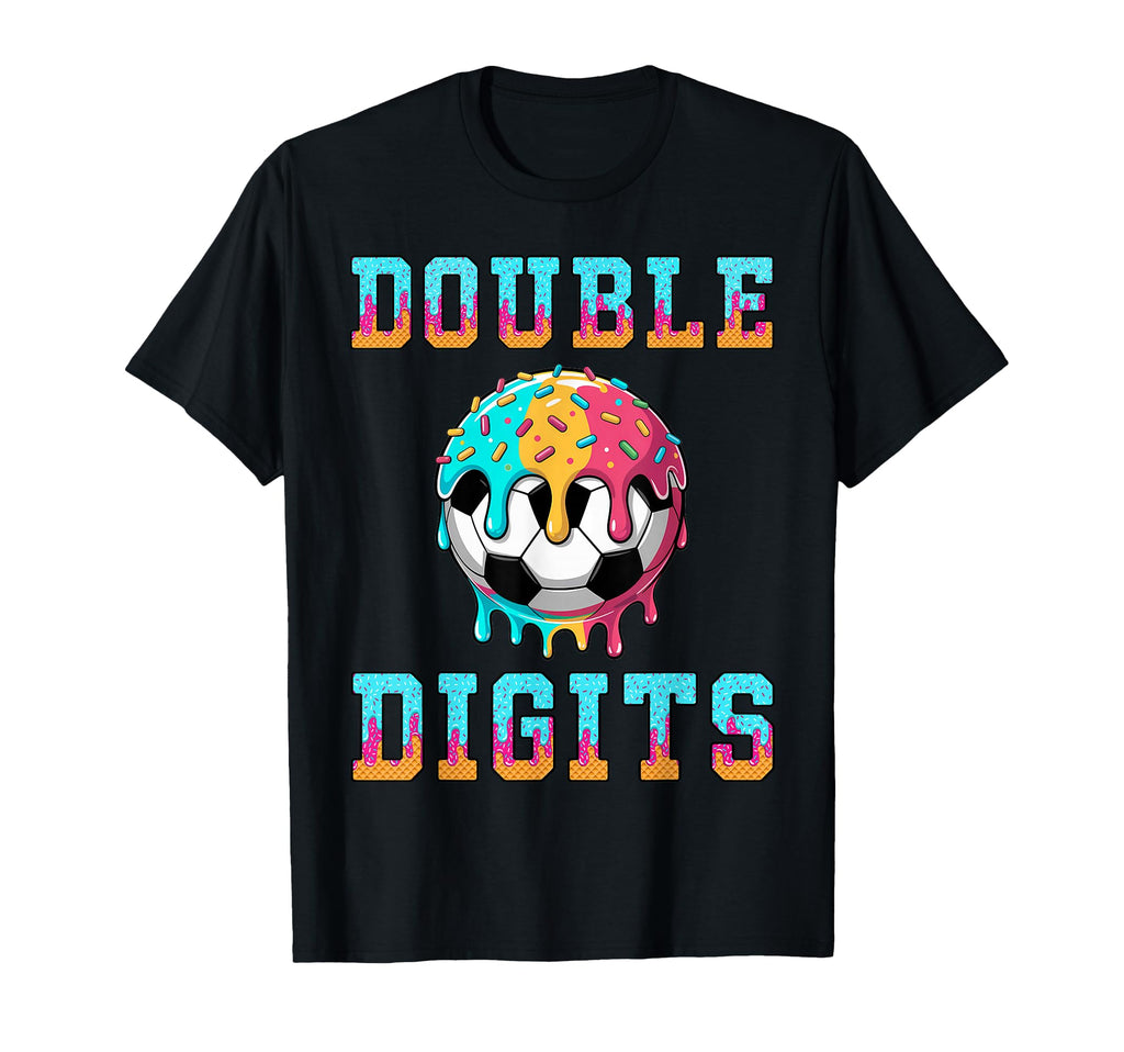 Soccer 10Th Birthday Double Digits T-Shirt - Fun Novelty Design Men Women - T-Shirt, Sweatshirt, Hoodie
