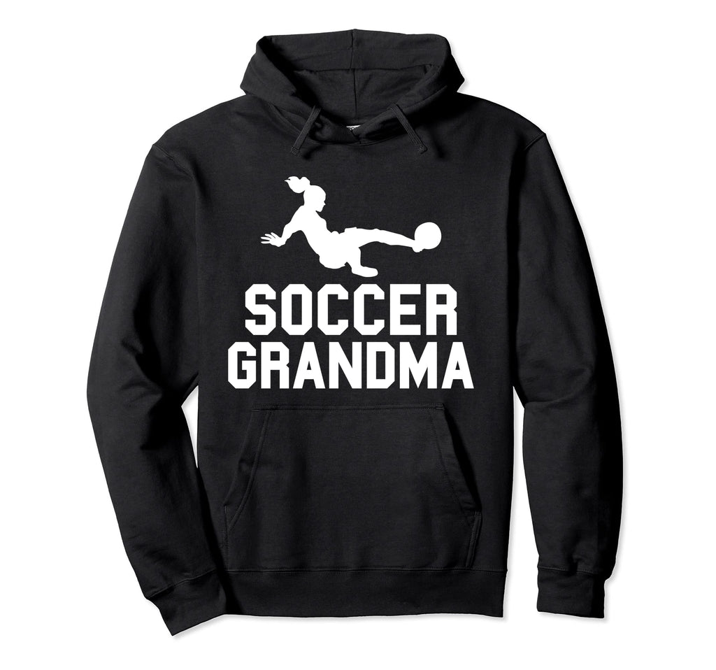 Soccer Grandma Family Mother Hoodie - Casual Everyday Wear Men Women - T-Shirt, Sweatshirt, Hoodie