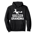 Soccer Grandma Family Mother Hoodie - Casual Everyday Wear Men Women - T-Shirt, Sweatshirt, Hoodie