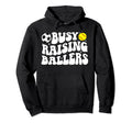 Busy Raising Ballers Softball Soccer Mom Hoodie - Novelty Apparel Men Women - T-Shirt, Sweatshirt, Hoodie