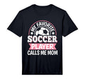 Mens My Favorite Soccer Player Calls T-Shirt - Aesthetic Graphic Men Women - T-Shirt, Sweatshirt, Hoodie