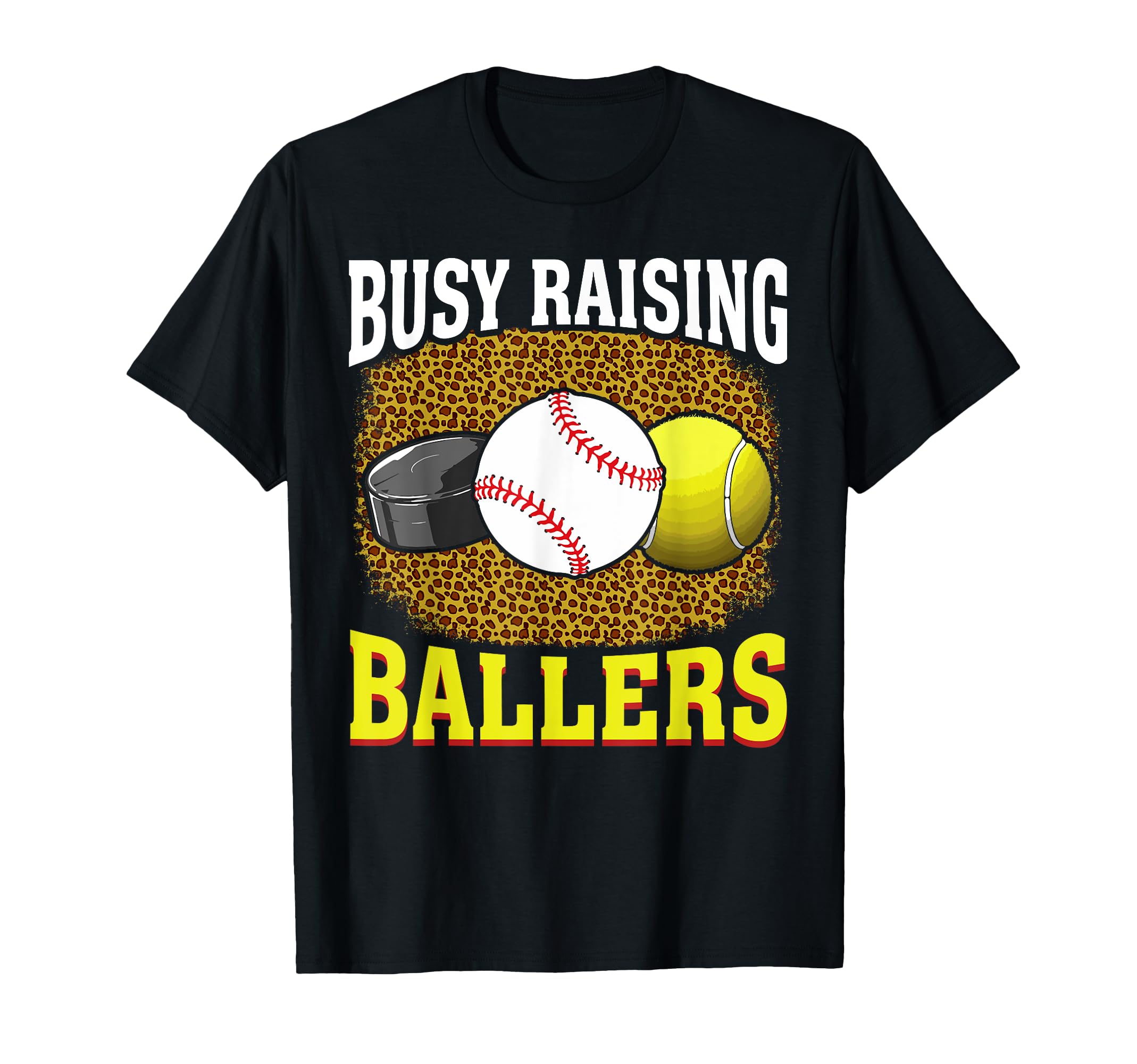 Busy Raising Ballers Hockey T-Shirt - Fun Novelty Design Men Women - T-Shirt, Sweatshirt, Hoodie