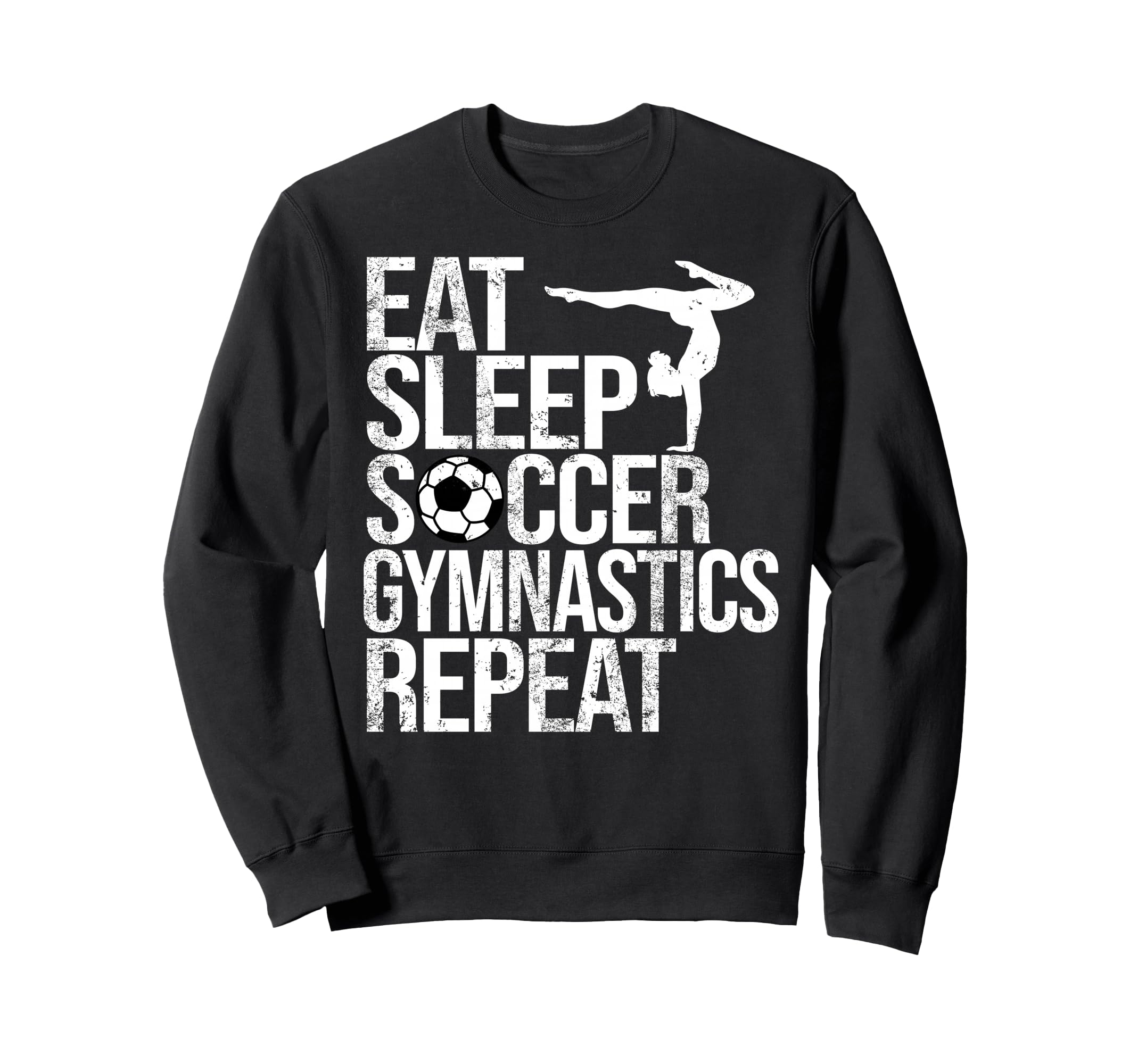Eat Sleep Soccer Gymnastics Sweatshirt - Custom Art Print for Adults - T-Shirt, Sweatshirt, Hoodie