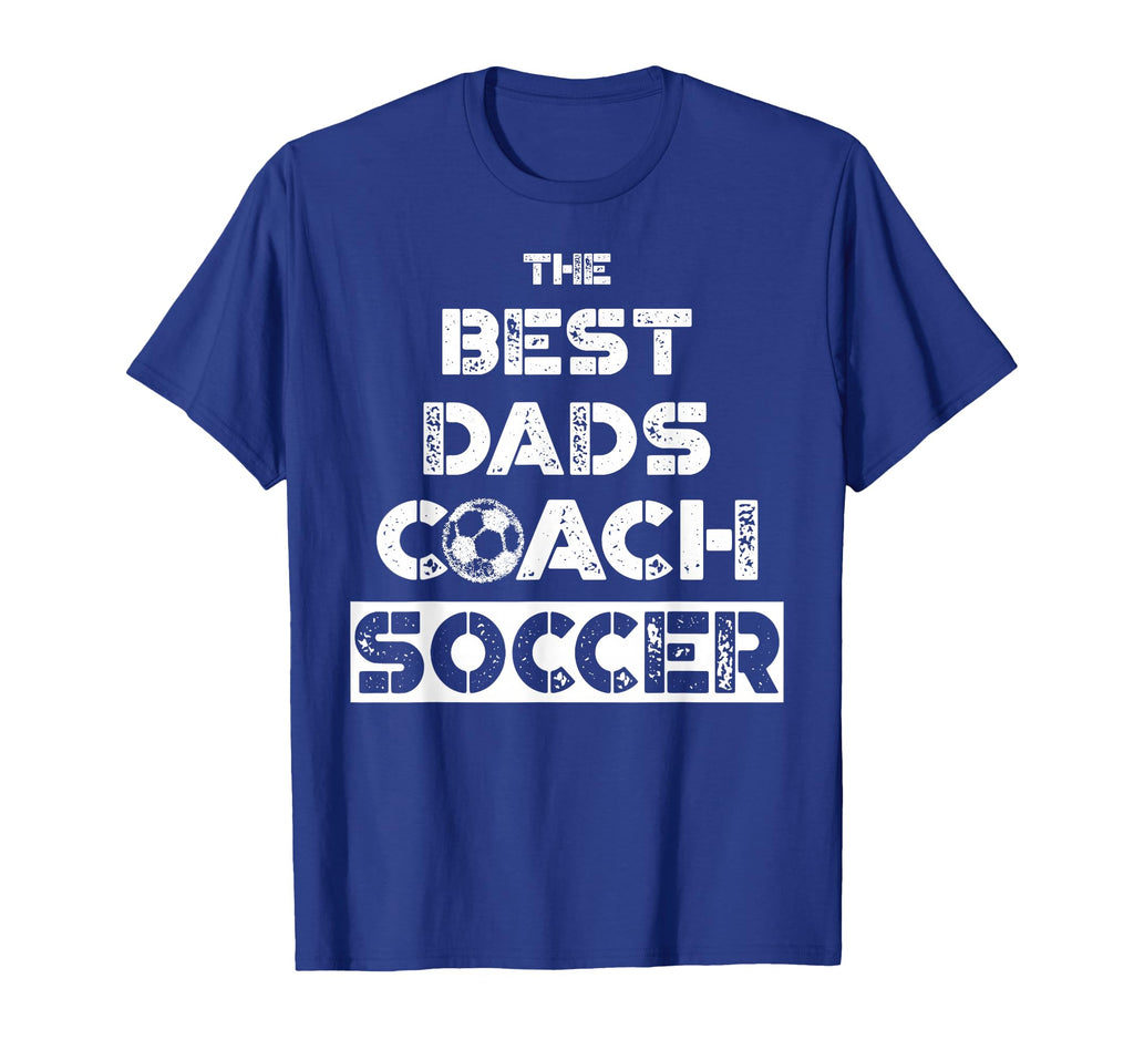 Best Dads Coach Soccer Coaching Father T-Shirt - Novelty Apparel Unisex - T-Shirt, Sweatshirt, Hoodie