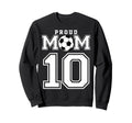Number 10 Custom Proud Soccer Sweatshirt - Streetwear Style for Adults - T-Shirt, Sweatshirt, Hoodie