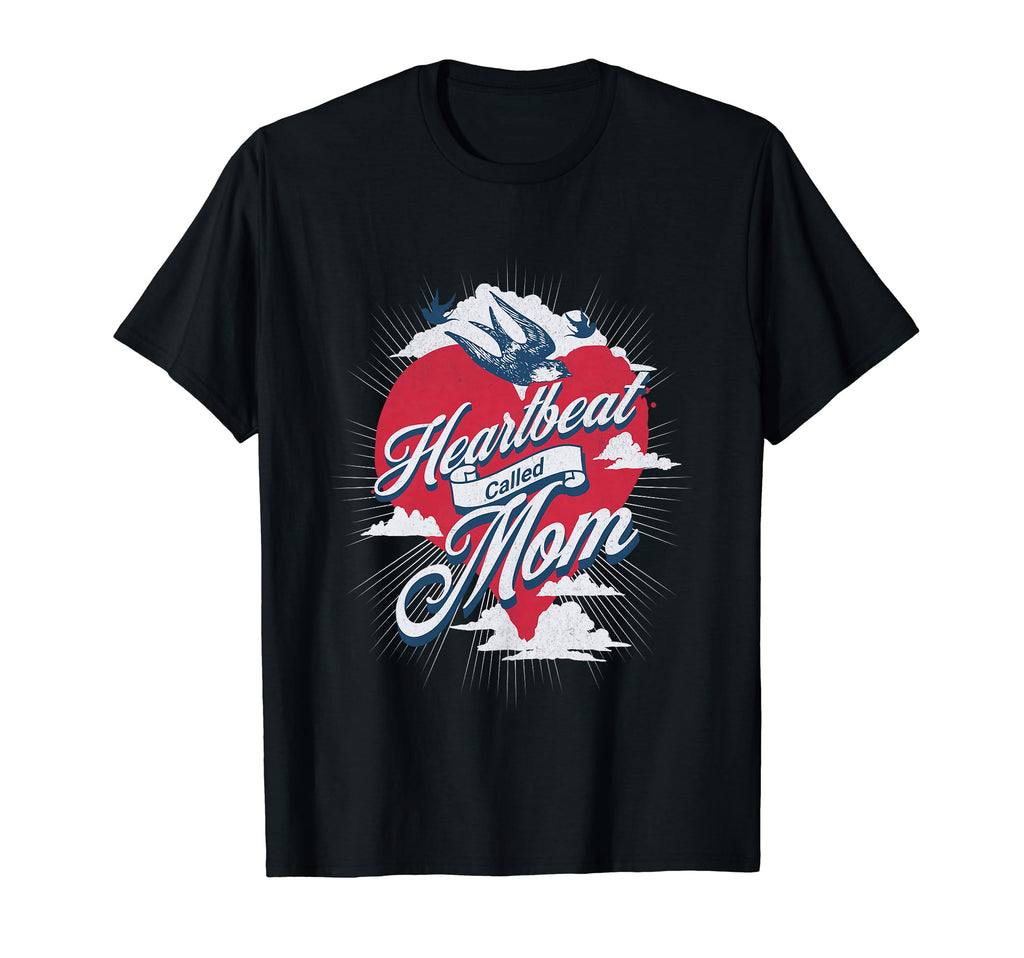 Heartbeat Called Mom Mothers Affection T-Shirt - Novelty Apparel Men Women - T-Shirt, Sweatshirt, Hoodie