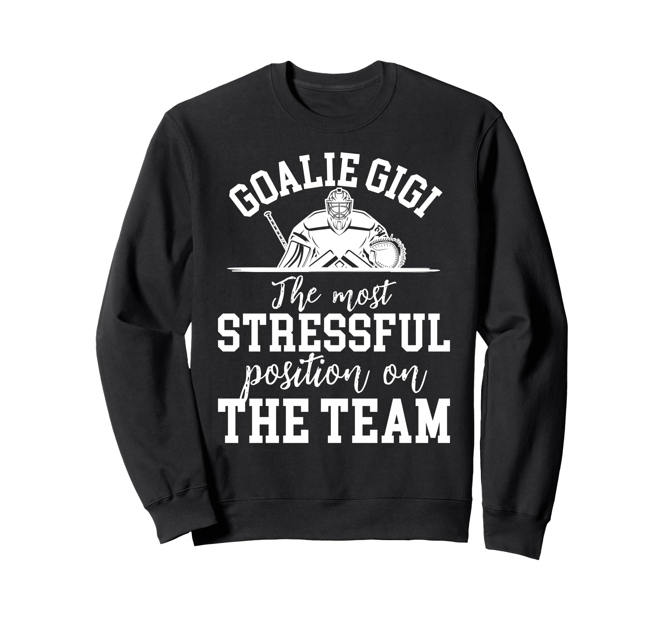 Funny Hockey Goalie Gigi Hockey Sweatshirt - Novelty Apparel for Adults - T-Shirt, Sweatshirt, Hoodie