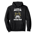 Loud Proud Soccer Mom Messy Bun Hoodie - Casual Everyday Wear Unisex - T-Shirt, Sweatshirt, Hoodie
