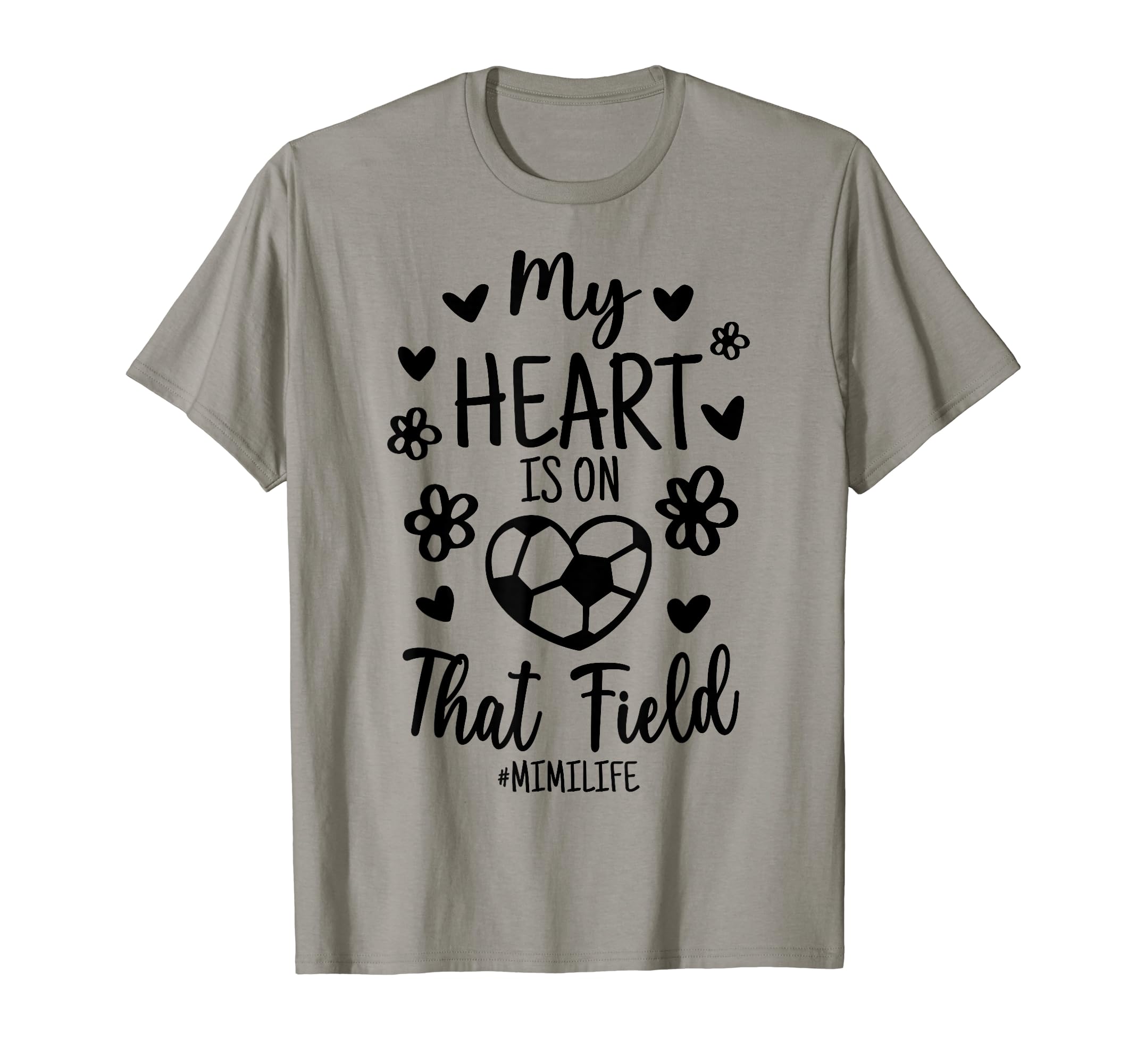 My Heart Is That Field Soccer Mimi T-Shirt - Fun Novelty Design for Adults - T-Shirt, Sweatshirt, Hoodie