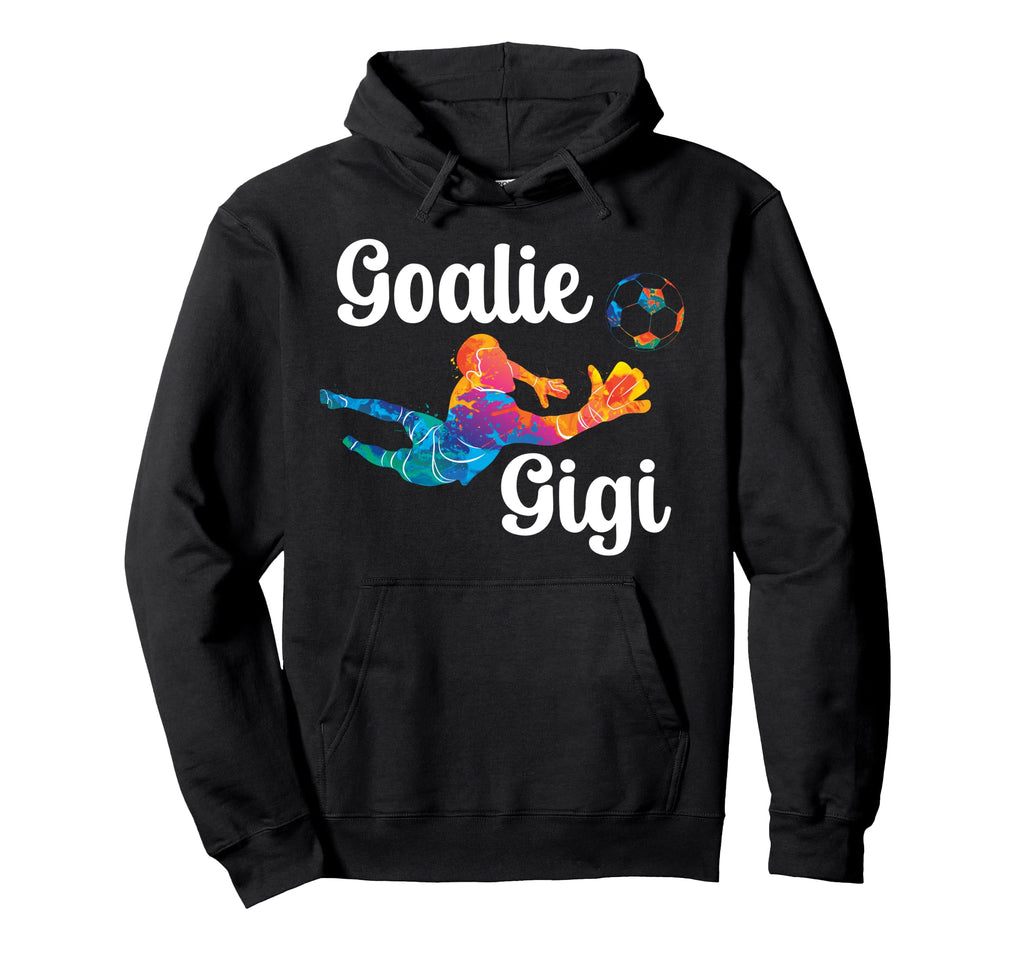 Soccer Goalie Gigi Soccer Keeper Gigi Hoodie - Streetwear Style Men Women - T-Shirt, Sweatshirt, Hoodie