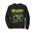 Hip Hop Ya Dont Stop 80S Boombox Hip Sweatshirt - Novelty Apparel Unisex - T-Shirt, Sweatshirt, Hoodie