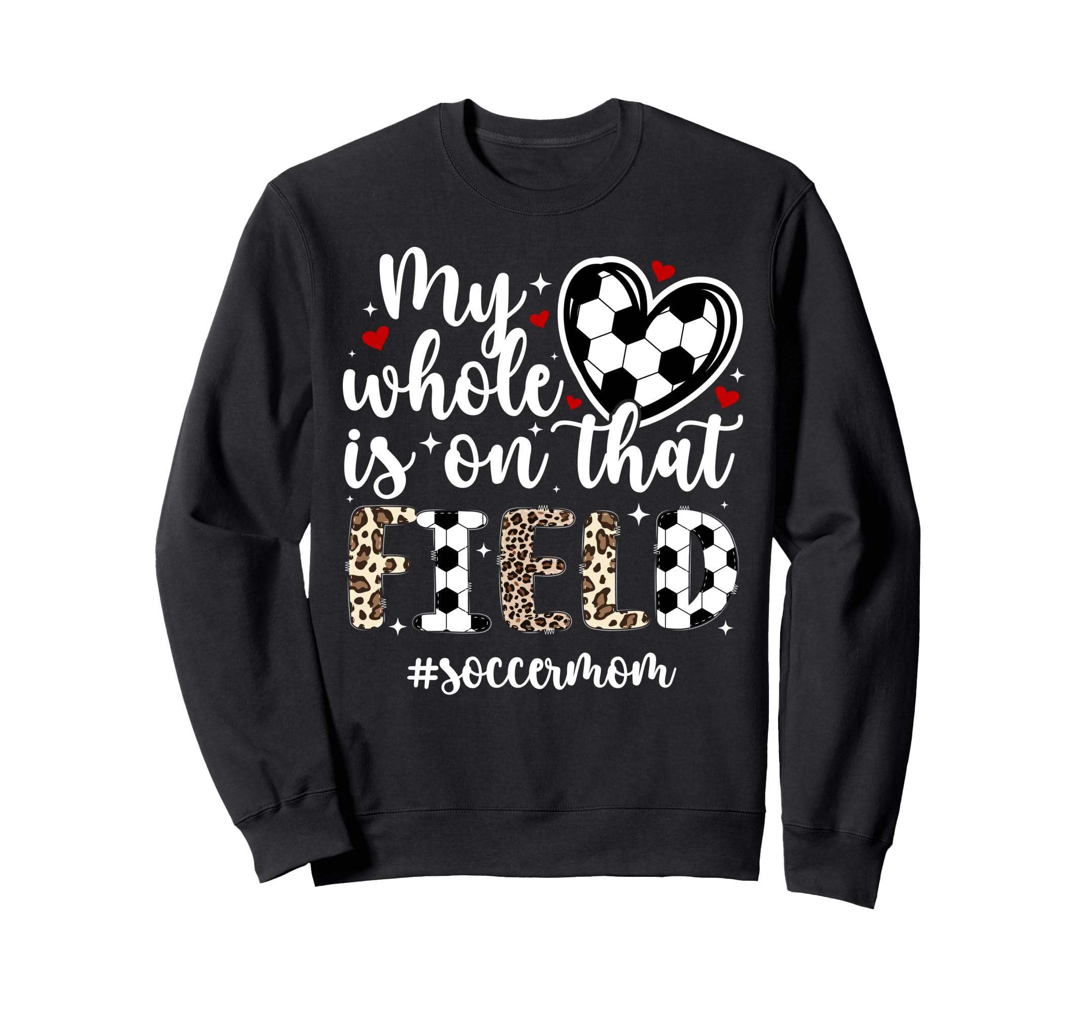 That Field Soccer Mom Soccer Player Sweatshirt - Trendy Graphic Unisex - T-Shirt, Sweatshirt, Hoodie