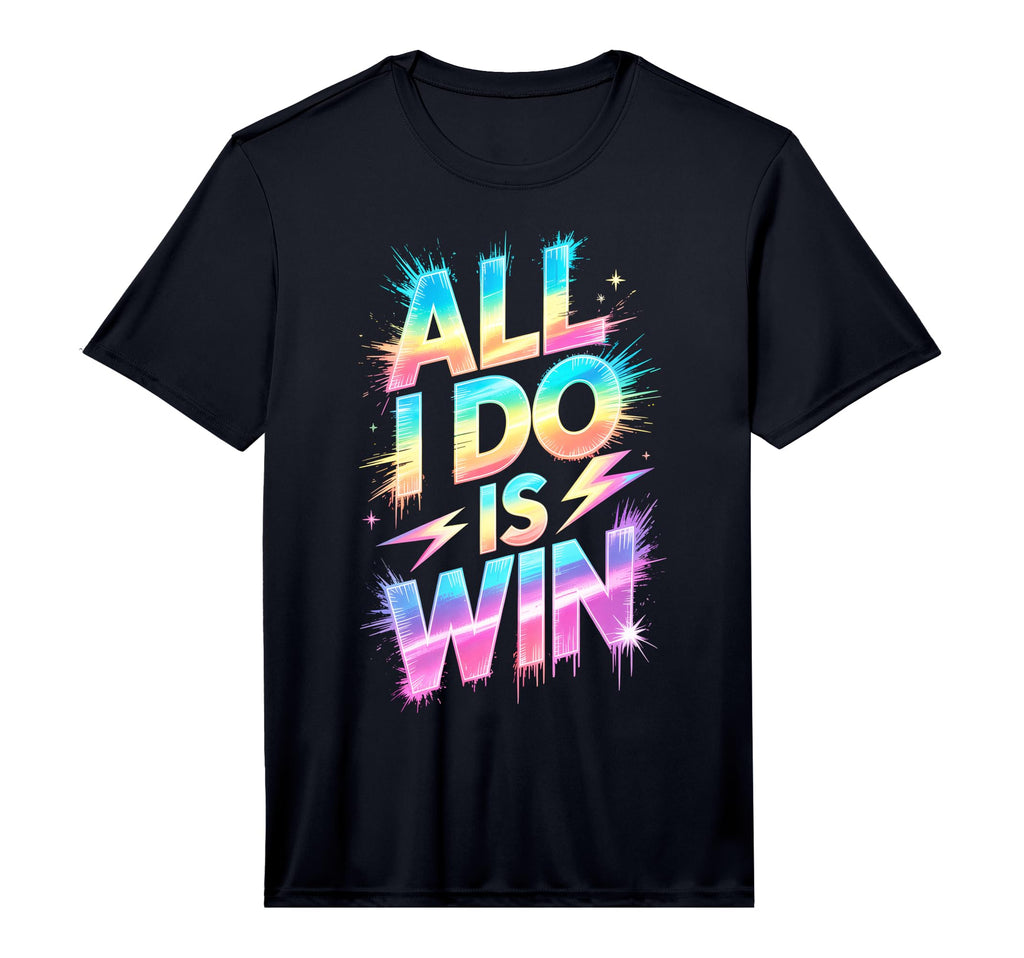 All I Do Is Win Competition Field Day T-Shirt - Graphic Print for Adults - T-Shirt, Sweatshirt, Hoodie