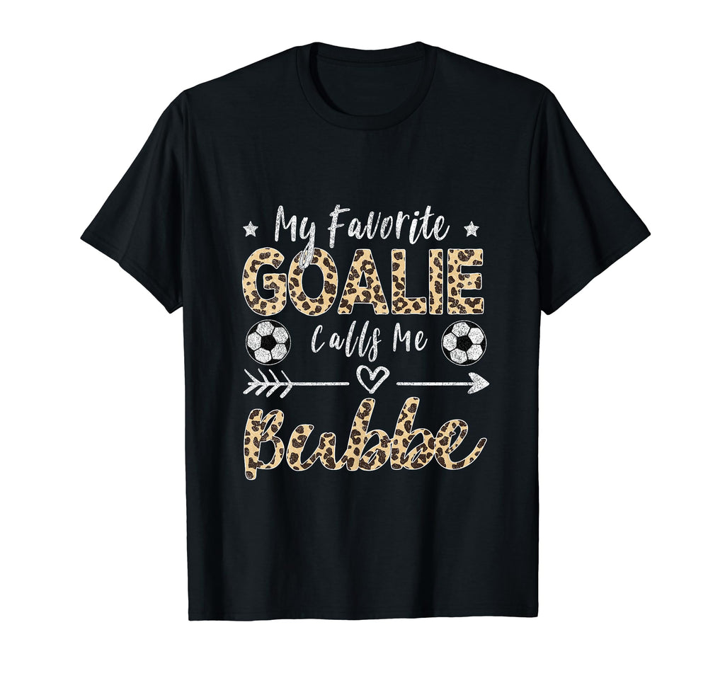 My Favorite Goalie Calls Me Bubbe T-Shirt - Streetwear Style for Adults - T-Shirt, Sweatshirt, Hoodie