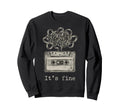 Its Fine Cassette Tape Tangled Music Sweatshirt - Graphic Print Men Women - T-Shirt, Sweatshirt, Hoodie