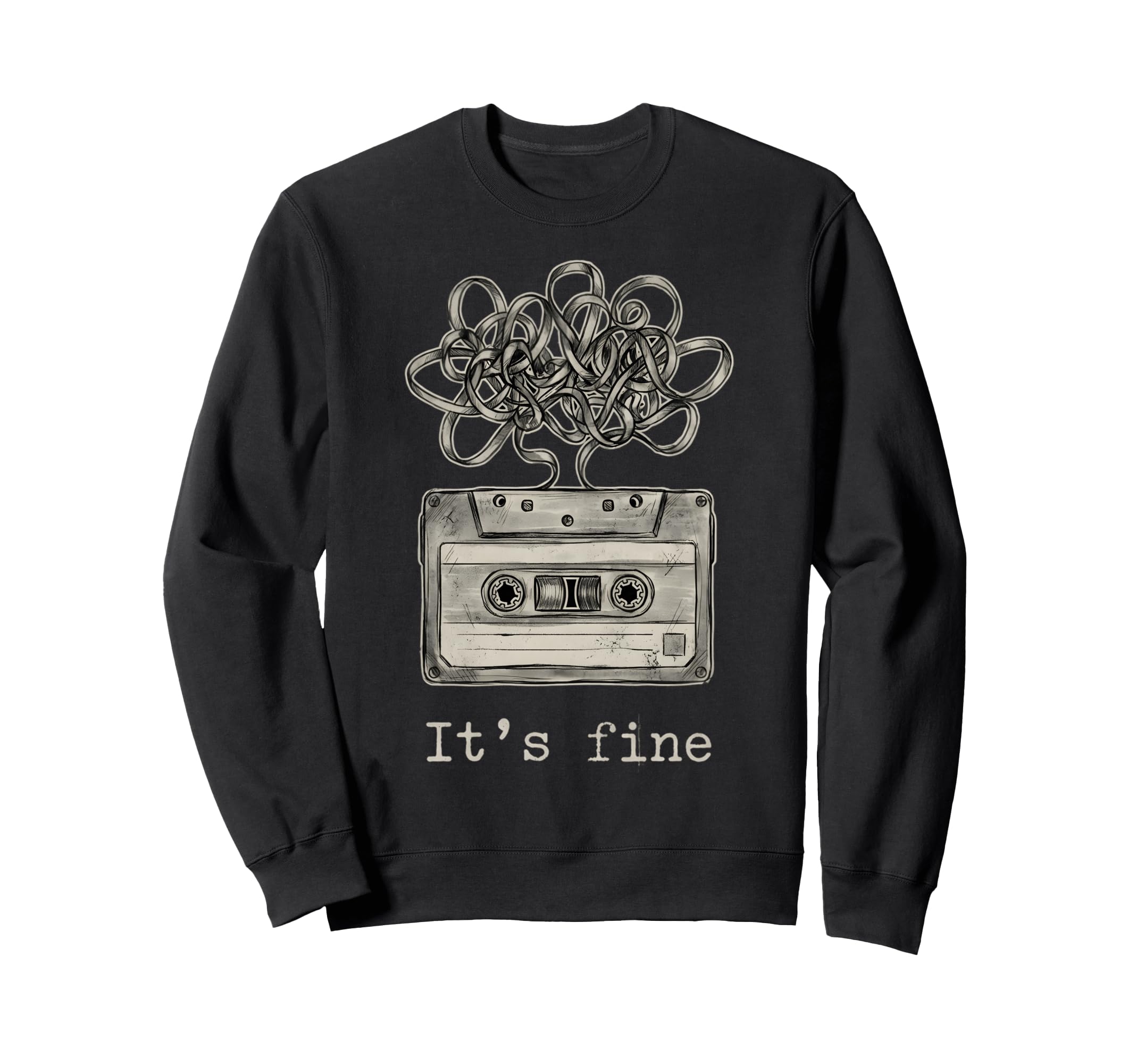 Its Fine Cassette Tape Tangled Music Sweatshirt - Graphic Print Men Women - T-Shirt, Sweatshirt, Hoodie