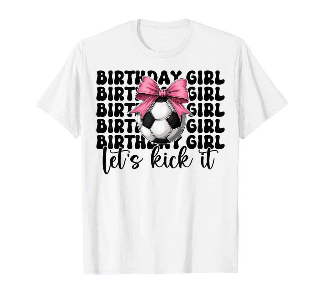 Soccer Soccer Mom Mama Birthday Lets T-Shirt - Casual Everyday Wear Unisex - T-Shirt, Sweatshirt, Hoodie
