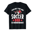 Sideline Star And Soccer Dad T-Shirt - Casual Everyday Wear Unisex - T-Shirt, Sweatshirt, Hoodie