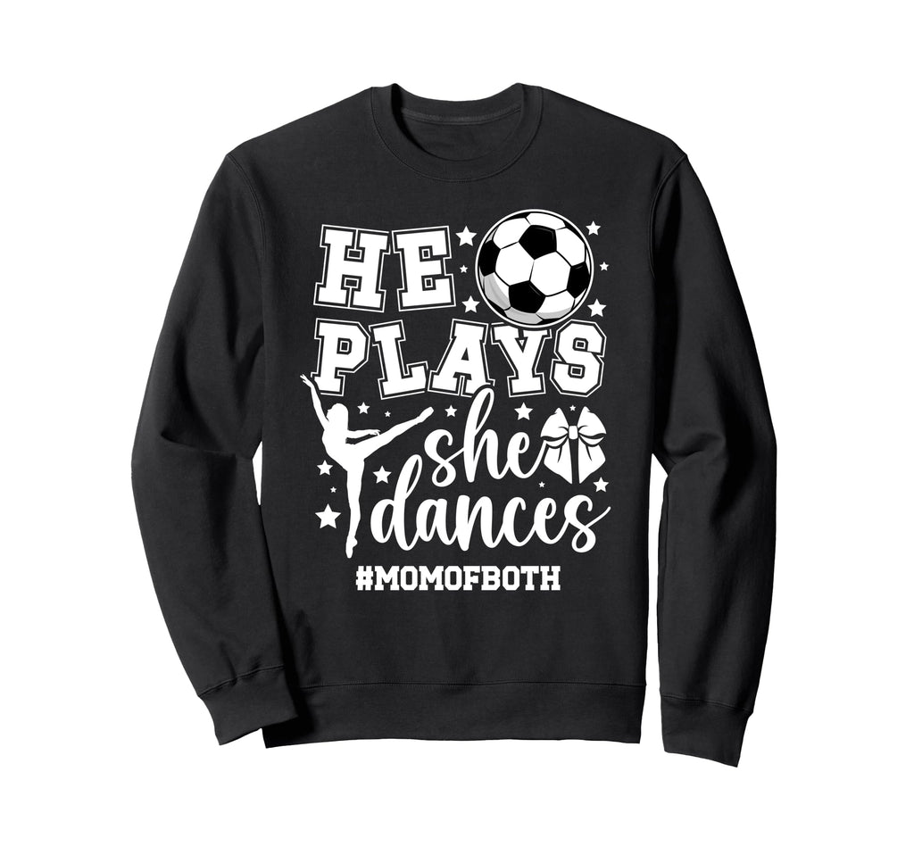 Mom Both Soccer And Dance Mom Sweatshirt - Streetwear Style for Adults - T-Shirt, Sweatshirt, Hoodie