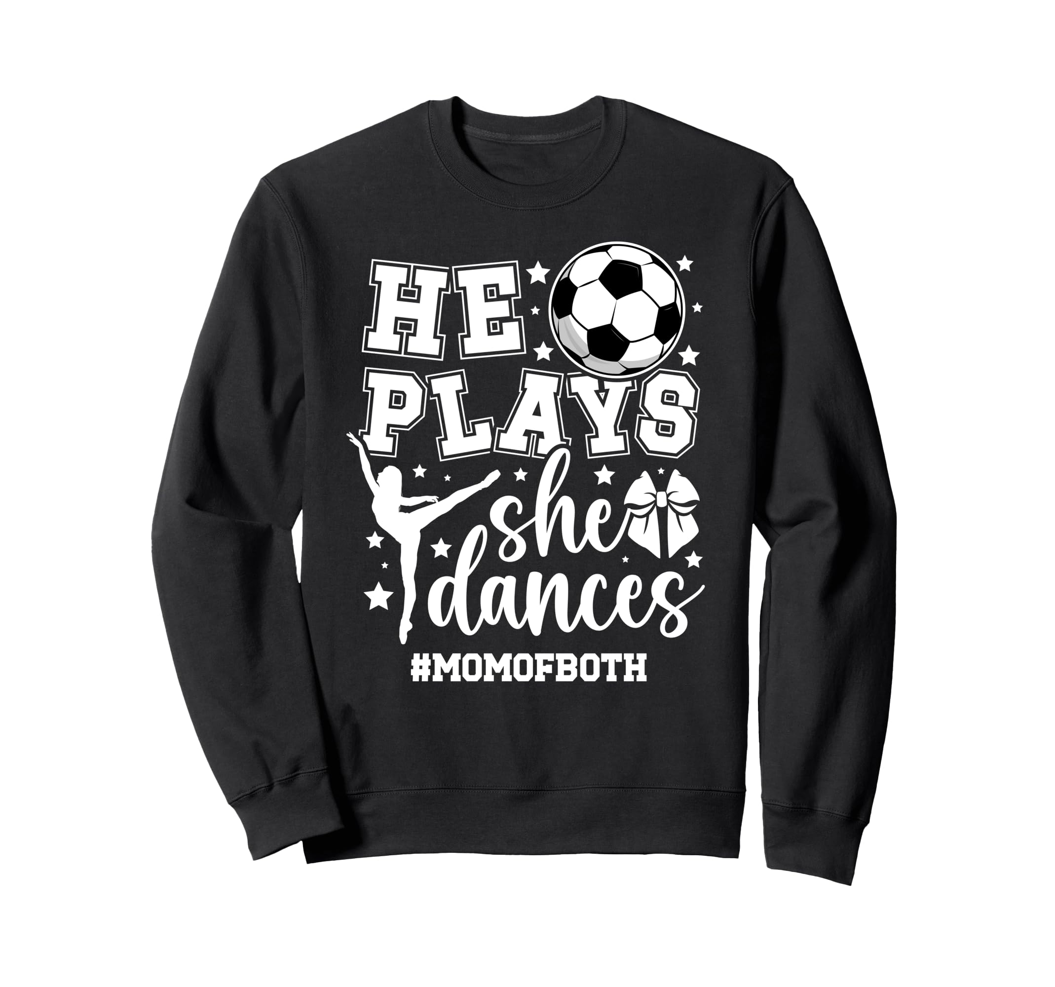 Mom Both Soccer And Dance Mom Sweatshirt - Streetwear Style for Adults - T-Shirt, Sweatshirt, Hoodie