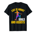Soccer Funny Life Is About Goals And T-Shirt - Minimalist Print Unisex - T-Shirt, Sweatshirt, Hoodie