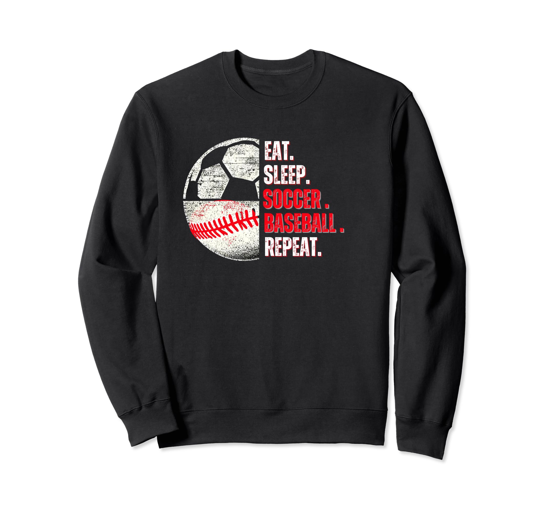 Eat Sleep Soccer Baseball Repeat Mom Sweatshirt - Streetwear Style Unisex - T-Shirt, Sweatshirt, Hoodie