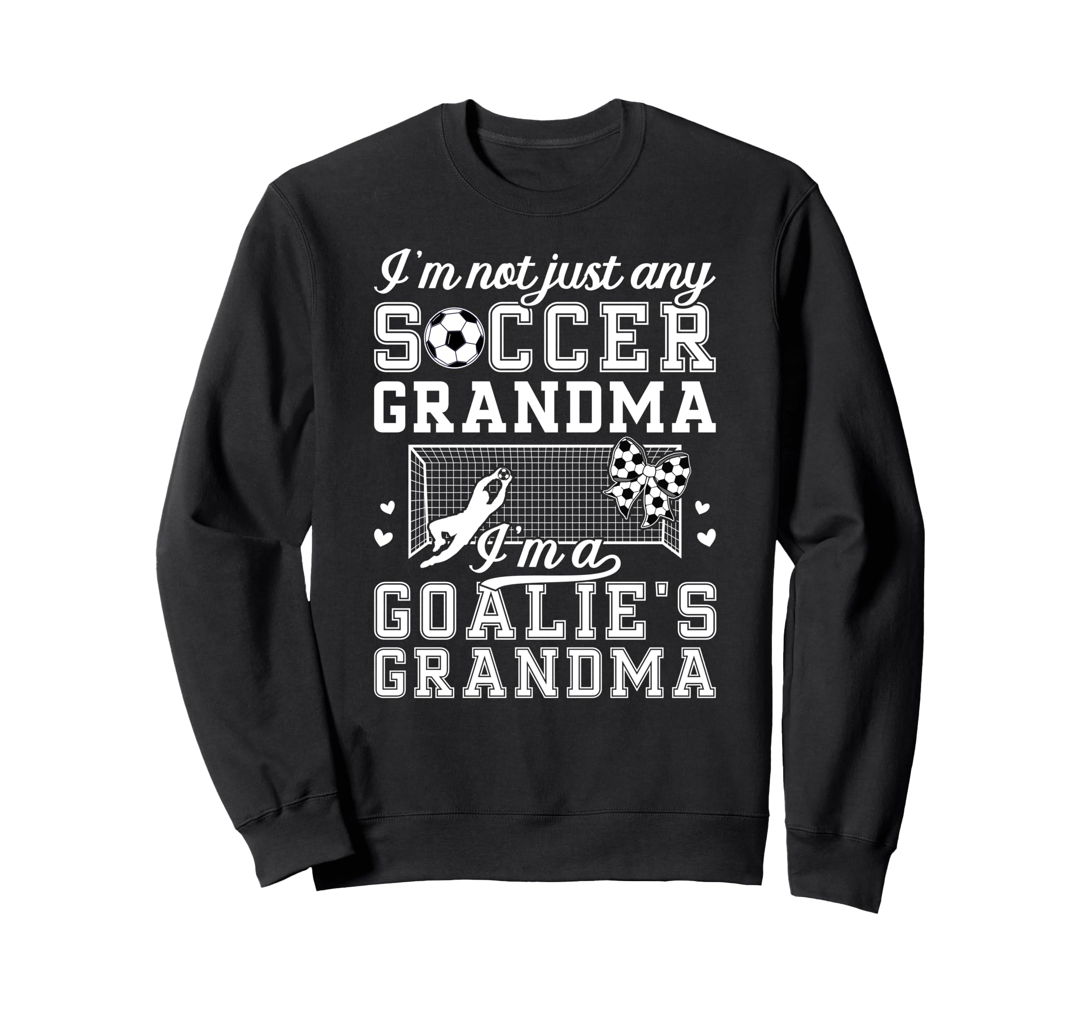 Im Soccer Goalie Grandma Soccer Sweatshirt - Aesthetic Graphic Unisex - T-Shirt, Sweatshirt, Hoodie