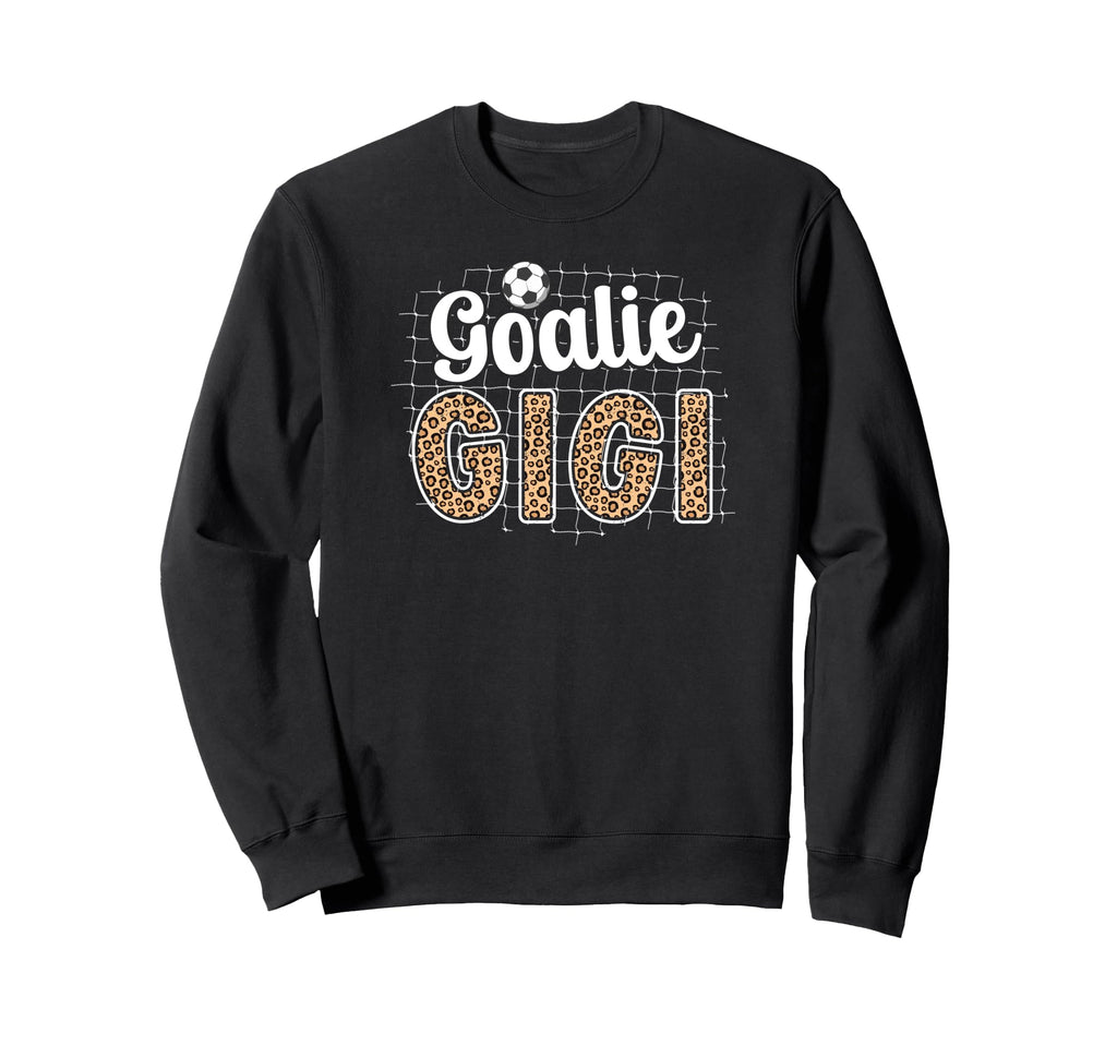 Soccer Goalie Gigi Soccer Keeper Gigi Sweatshirt - Graphic Print Men Women - T-Shirt, Sweatshirt, Hoodie