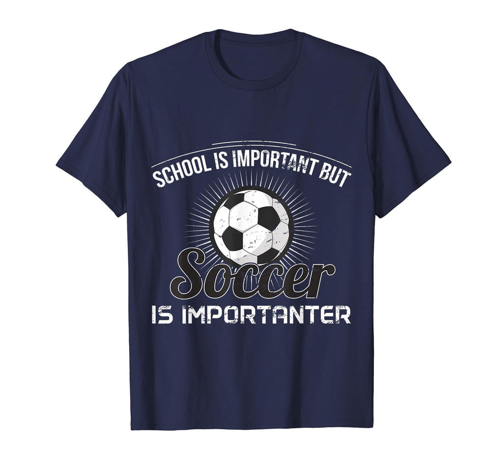 School Is Important But Soccer Is T-Shirt - Trendy Graphic for Adults - T-Shirt, Sweatshirt, Hoodie