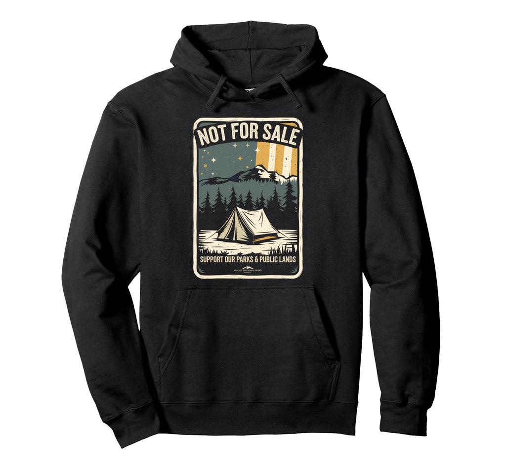 Not Sale Protect Our National Park Hoodie - Streetwear Style Unisex - T-Shirt, Sweatshirt, Hoodie