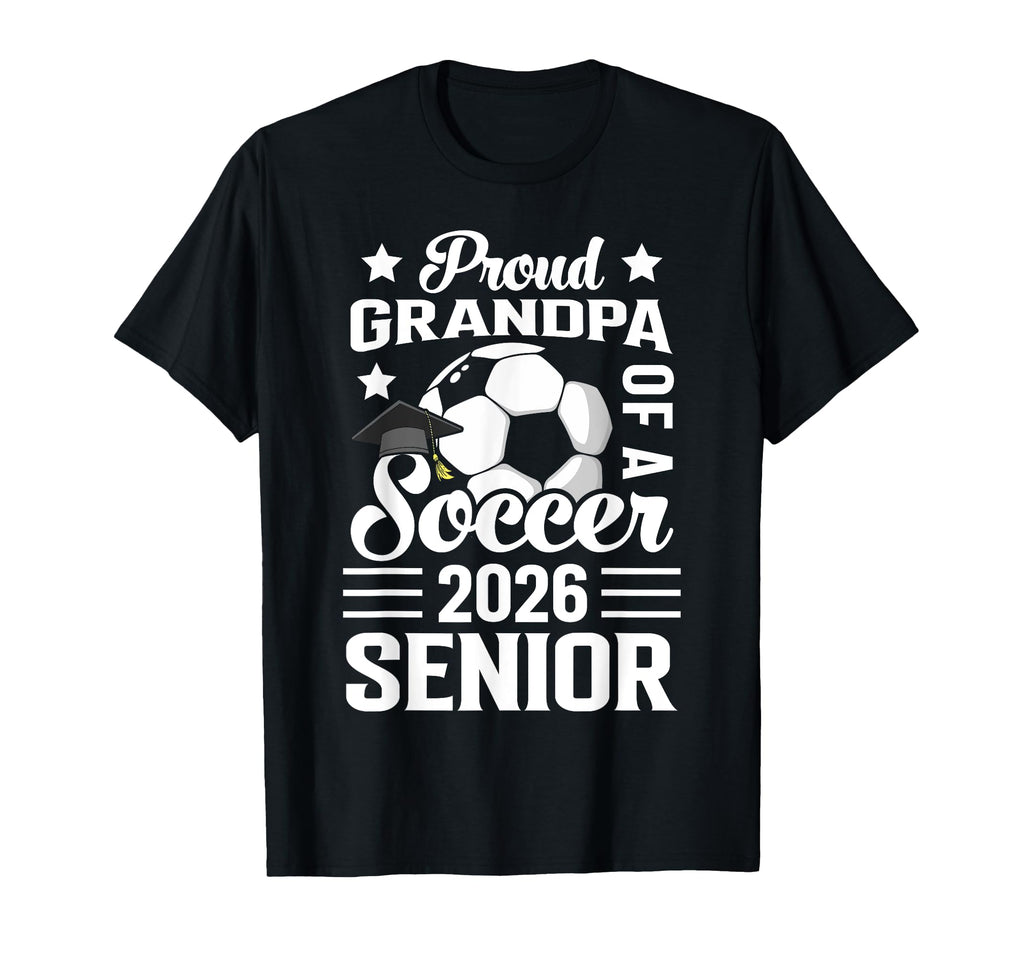 Proud Grandpa Soccer Senior 2026 T-Shirt - Minimalist Print Men Women - T-Shirt, Sweatshirt, Hoodie