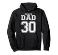 Number 30 Custom Proud Soccer Futbol Dad Hoodie - Unique Graphic Men Women - T-Shirt, Sweatshirt, Hoodie