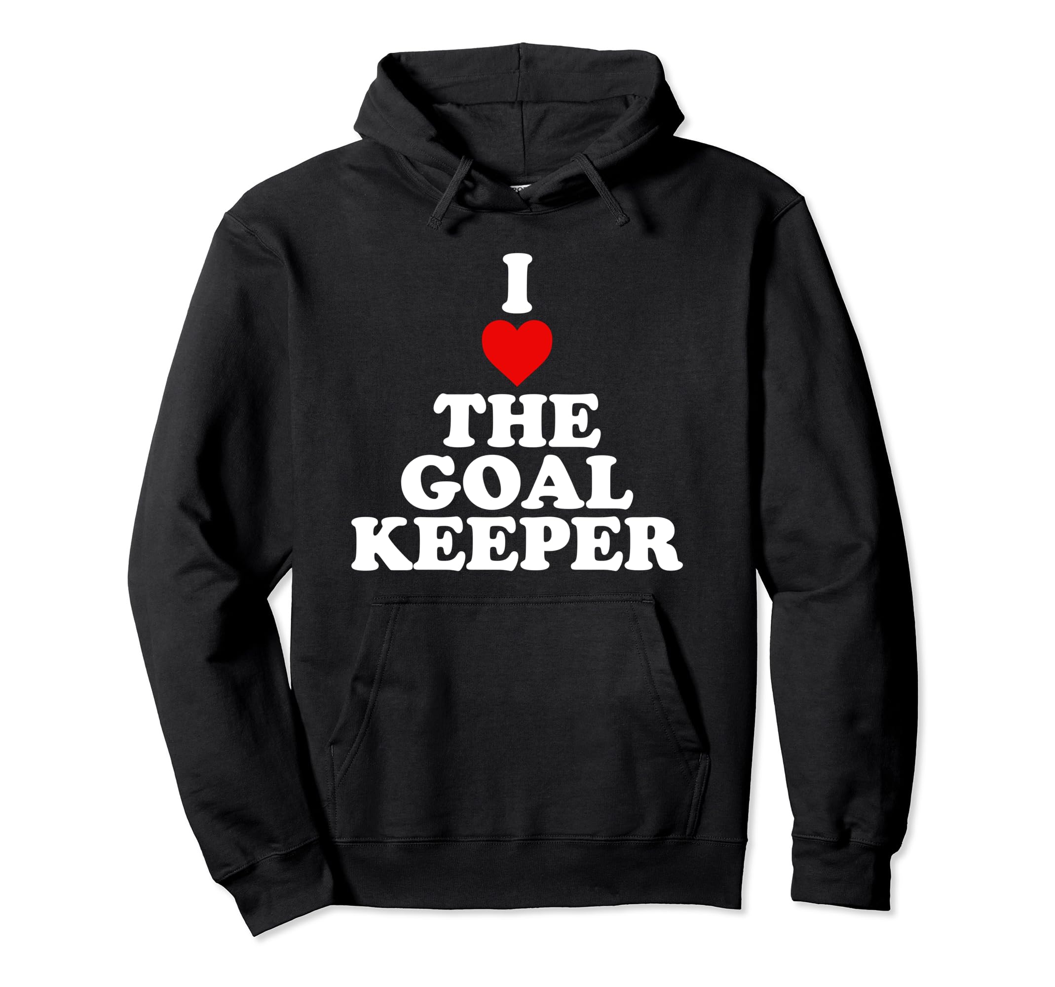 I Love Goalkeeper Heart Soccer Hockey Sport Hoodie - Graphic Print Unisex - T-Shirt, Sweatshirt, Hoodie