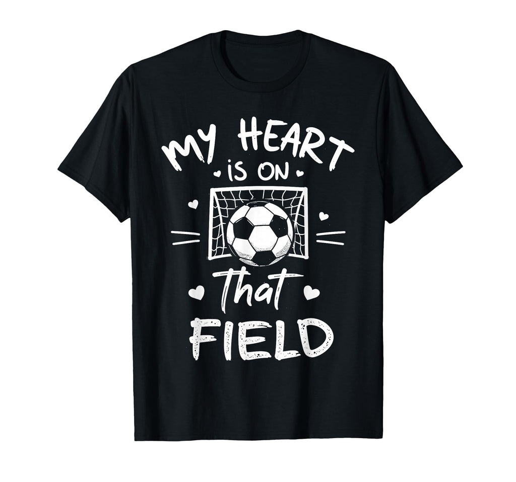 My Heart Is That Field Soccer Player Fan T-Shirt - Custom Art Print Unisex - T-Shirt, Sweatshirt, Hoodie