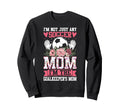 Funny Im Not Just Any Soccer Mom Sweatshirt - Novelty Apparel for Adults - T-Shirt, Sweatshirt, Hoodie