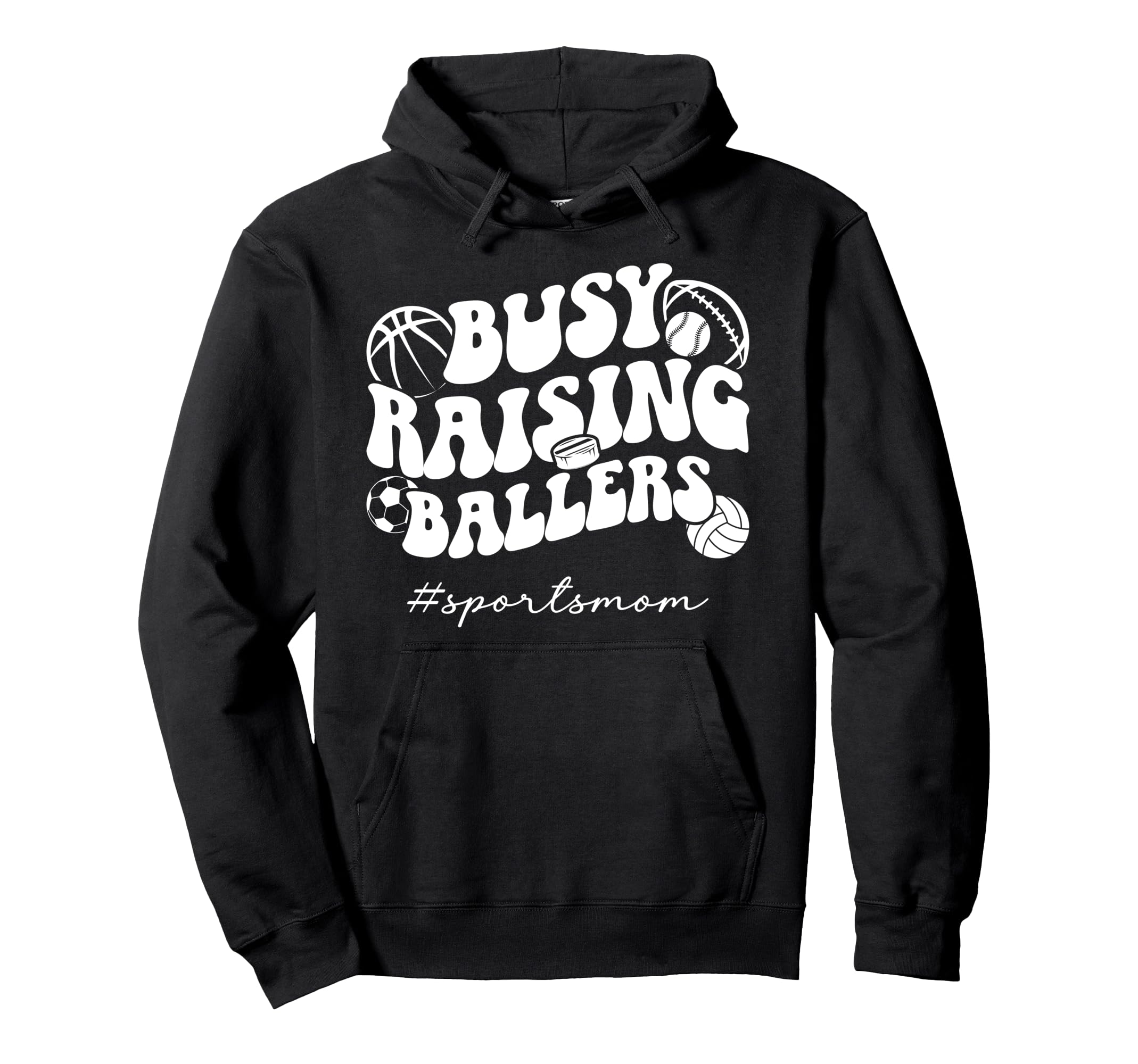 Busy Raising Ballers Sports Mom Hoodie - Casual Everyday Wear for Adults - T-Shirt, Sweatshirt, Hoodie