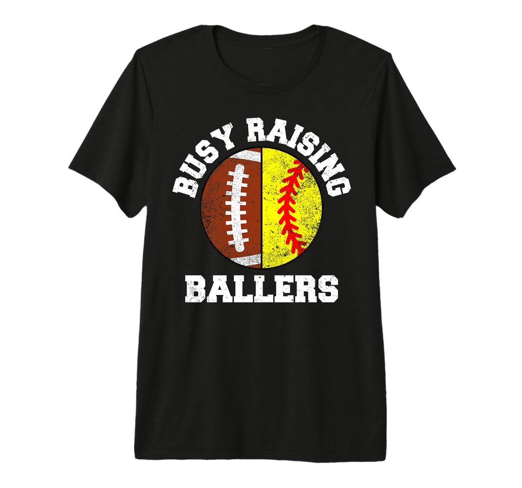 Busy Raising Ballers Funny Football T-Shirt - Custom Art Print Unisex - T-Shirt, Sweatshirt, Hoodie