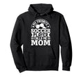 My Favorite Soccer Player Calls Me Mom Hoodie - Novelty Apparel Unisex - T-Shirt, Sweatshirt, Hoodie