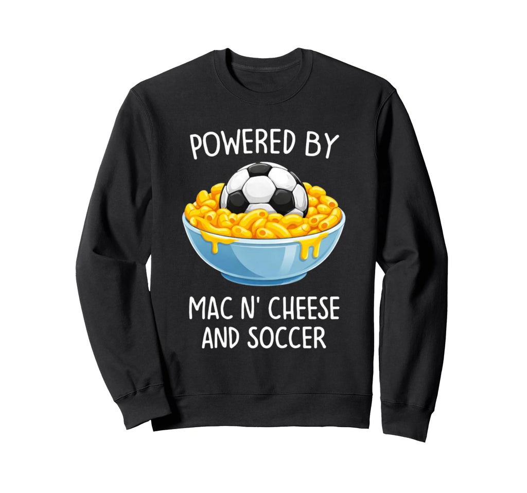 Powered Mac And Cheese And Soccer Sweatshirt - Aesthetic Graphic Unisex - T-Shirt, Sweatshirt, Hoodie
