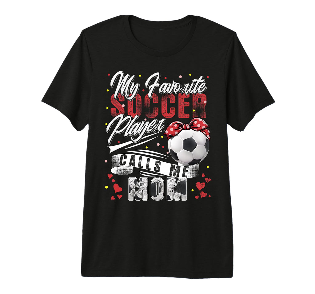 My Favorite Soccer Player Calls Me T-Shirt - Minimalist Print Men Women - T-Shirt, Sweatshirt, Hoodie