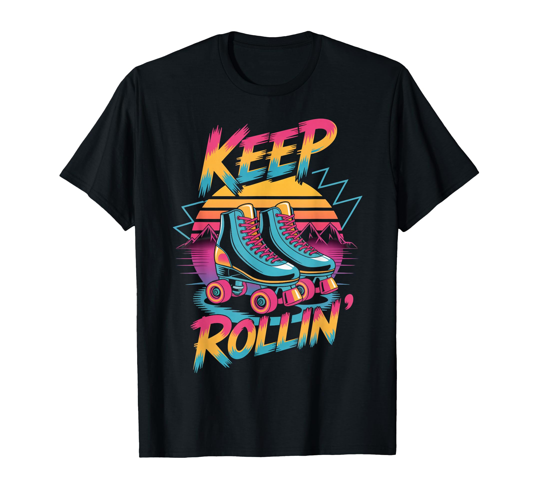 Keep Rollin Roller Skate Nostalgic T-Shirt - Novelty Apparel Men Women - T-Shirt, Sweatshirt, Hoodie