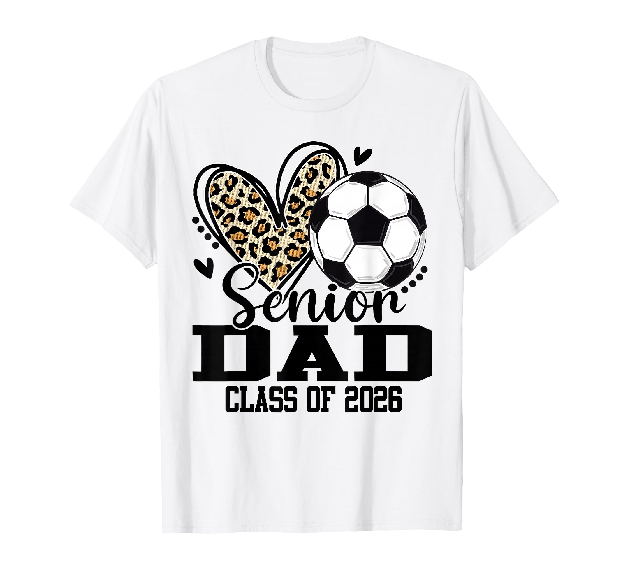 Senior Dad Class 2026 Soccer Leopard T-Shirt - Aesthetic Graphic Unisex - T-Shirt, Sweatshirt, Hoodie