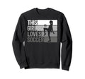 This Loves Soccer Funny Sport Sweatshirt - Unique Graphic Unisex - T-Shirt, Sweatshirt, Hoodie