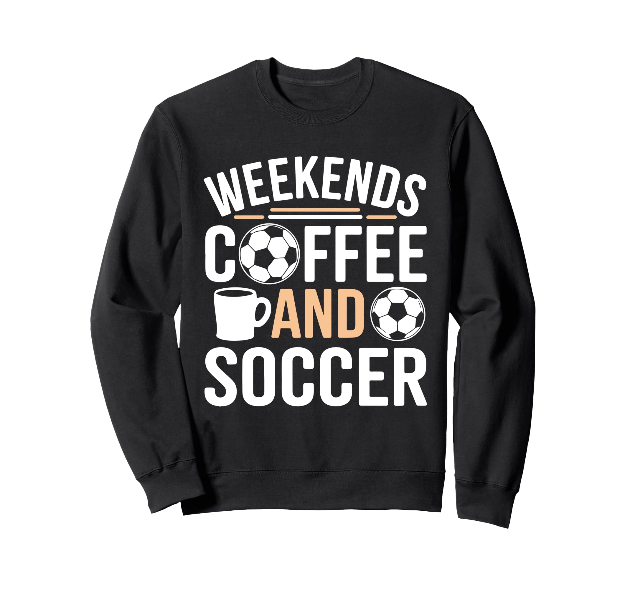 Weekends Coffee And Soccer Mom Sweatshirt - Aesthetic Graphic Men Women - T-Shirt, Sweatshirt, Hoodie